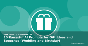 10 Powerful AI Prompts for Gift Ideas and Speeches (Wedding and Birthday)