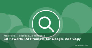10 Powerful AI Prompts for Google Ads Copy