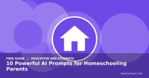 10 Powerful AI Prompts for Homeschooling Parents