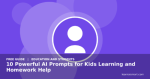 10 Powerful AI Prompts for Kids Learning and Homework Help