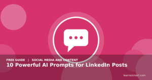 10 Powerful AI Prompts for LinkedIn Posts