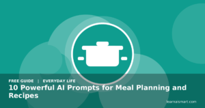 10 Powerful AI Prompts for Meal Planning and Recipes