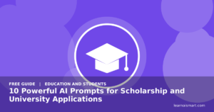 10 Powerful AI Prompts for Scholarship and University Applications