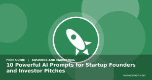10 Powerful AI Prompts for Startup Founders and Investor Pitches