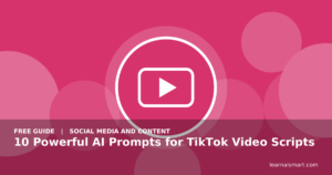 10 Powerful AI Prompts for TikTok Video Scripts