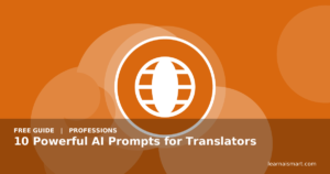 10 Powerful AI Prompts for Translators