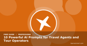 10 Powerful AI Prompts for Travel Agents and Tour Operators