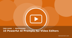10 Powerful AI Prompts for Video Editors