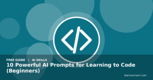 10 Powerful AI Prompts for Learning to Code (Beginners)
